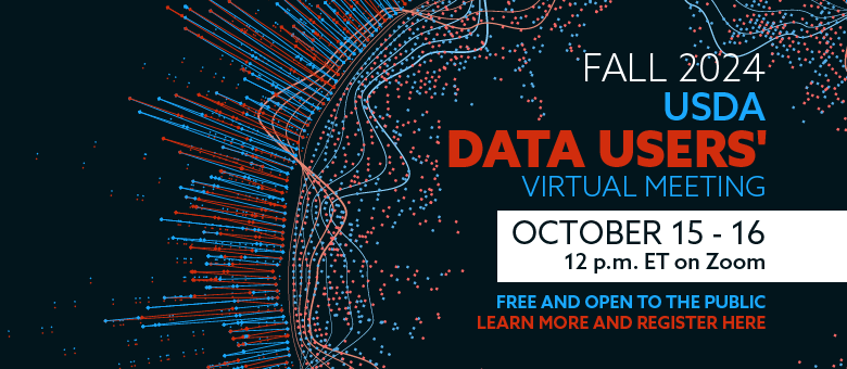 Fall 2024 USDA Data Users' Virtual Meeting